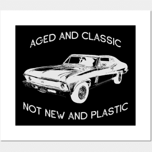 AGED AND CLASSIC NOT NEW AND PLASTIC MUSCLE CAR ENTHUSIAST Posters and Art